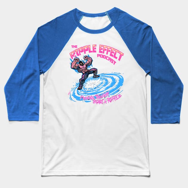 The Ripple Effect Podcast RIPPLE SMASH Baseball T-Shirt by The Ripple Effect Podcast